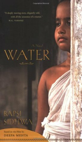 Water: a novel based on the film by Deepa Mehta by Bapsi Sidhwa