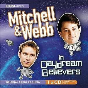 Mitchell & Webb In Daydream Believers by Brendan O'Brien II