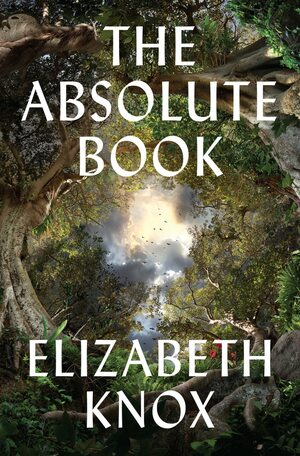 The Absolute Book by Elizabeth Knox