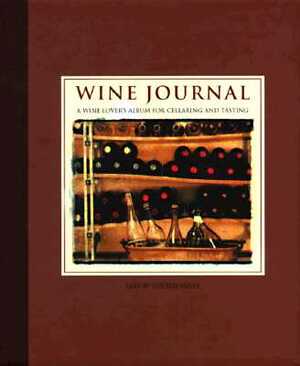 Wine Journal: A Wine Lover's Album for Cellaring and Tasting by Gerald Asher