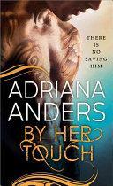 By Her Touch by Adriana Anders