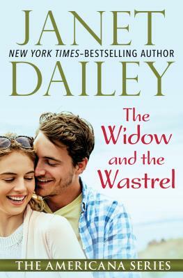 The Widow and the Wastrel by Janet Dailey