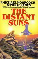 The Distant Suns by Michael Moorcock, Philip James
