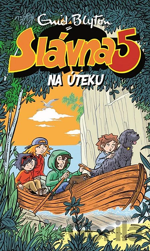 Slávna 5: na úteku by Enid Blyton