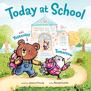 Today at School: With Yesterday and Tomorrow by Jessica Young