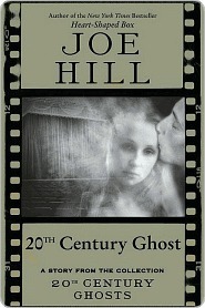 20th Century Ghost: A Story from the Collection 20th Century Ghosts by Joe Hill