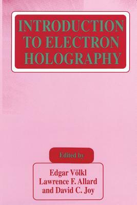 Introduction to Electron Holography by Edgar Volkl