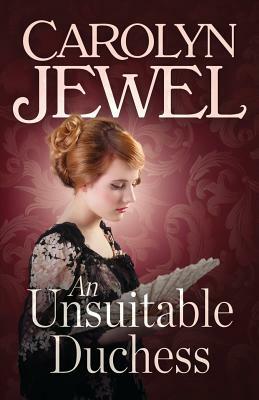 An Unsuitable Duchess by Carolyn Jewel