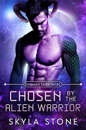 Chosen By The Alien Warrior by Skyla Stone, Skyla Stone