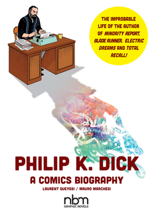 Philip K. Dick: A Comics Biography by Laurent Queyssi, Maura Marchesi