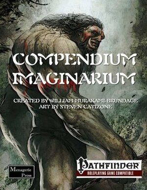 Compendium Imaginarium by Steven Catizone, William Murakami-Brundage