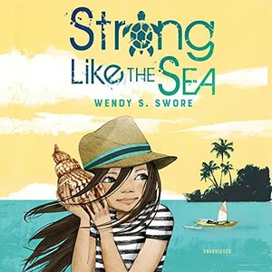 Strong Like the Sea by Wendy S. Swore