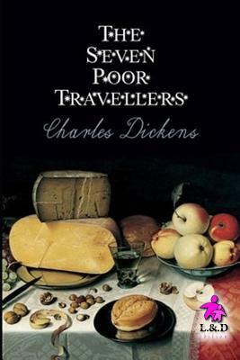 The Seven Poor Travellers by Charles Dickens