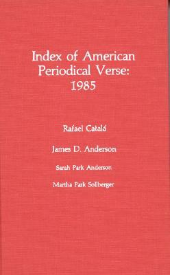 Index of American Periodical Verse 1995 by James D. Anderson, Rafael Català