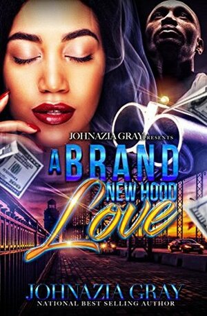 A Brand New Hood Love by Johnazia Gray