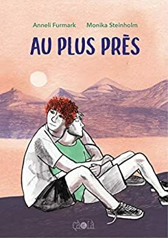 Au plus près by Monika Steinholm, Anneli Furmark