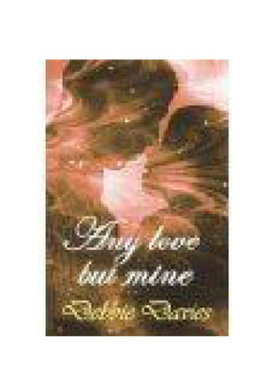 Any Love But Mine by Debbie Davies