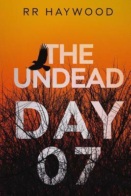 The Undead. Day Seven by R.R. Haywood