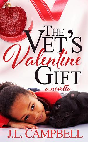 The Vet's Valentine Gift by J.L. Campbell, J.L. Campbell