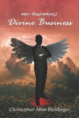 Divine Business by Christopher Allen Breidinger