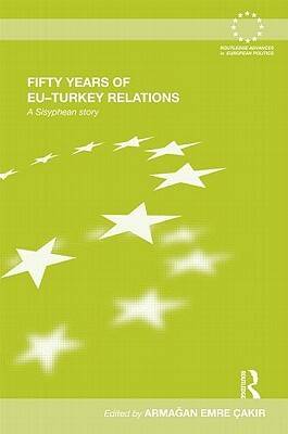Fifty Years of Eu-Turkey Relations: A Sisyphean Story by 
