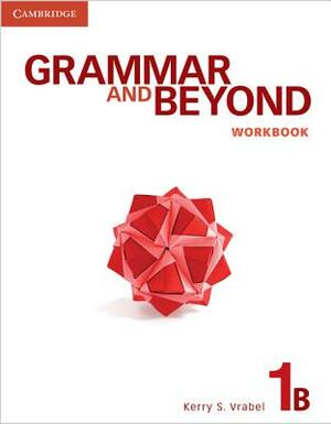 Grammar and Beyond Level 1 Workbook B by Kerry S. Vrabel