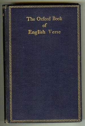 The Oxford Book of English Verse, 1250-1900 by Arthur Quiller-Couch