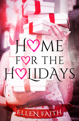 Home for The Holidays by Ellen Faith