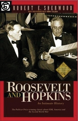 Roosevelt and Hopkins an Intimate History by Robert E. Sherwood