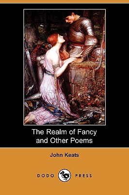 The Realm of Fancy and Other Poems (Dodo Press) by John Keats