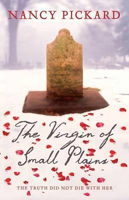The Virgin of Small Plains by Nancy Pickard
