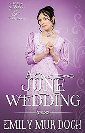 A June Wedding by Emily E.K. Murdoch