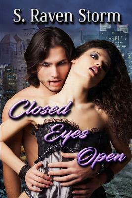 Closed Eyes Open by Sassy Queens Of, S. Raven Storm