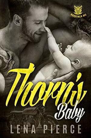 Thorn's Baby: A Motorcycle Club Romance by Lena Pierce