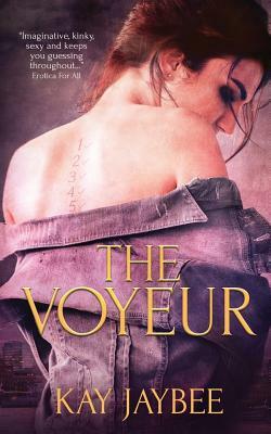 The Voyeur by Kay Jaybee