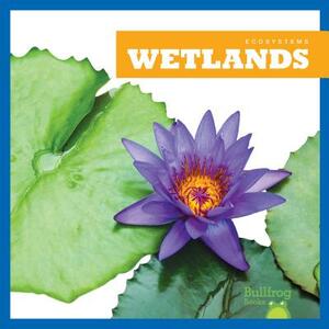 Wetlands by Nadia Higgins