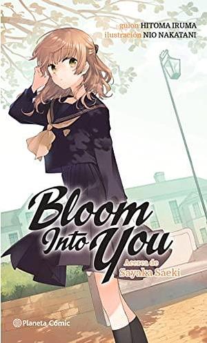 Bloom Into You nº 01/03 (novela): Acerca de Sayaka Saeki by Nakatani Nio, Hitoma Iruma