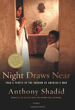 Night Draws Near: Iraq's People in the Shadow of America's War by Anthony Shadid