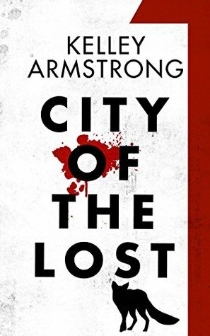 City of the Lost: Part One by Kelley Armstrong