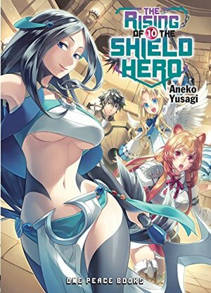 The Rising of the Shield Hero: Volume 10 by Aneko Yusagi