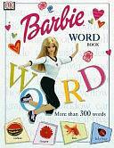 Barbie Word Book by Inc, Dorling Kindersley Publishing