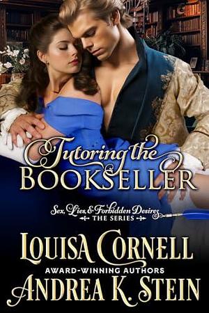 Tutoring the Bookseller by Louisa Cornell, Louisa Cornell, Andrea K. Stein