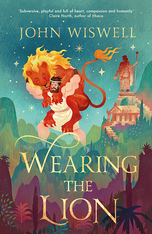 Wearing The Lion by John Wiswell