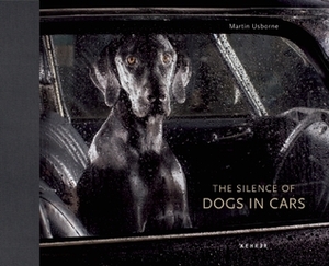 The Silence of Dogs in Cars by Martin Usborne, Susan McHugh