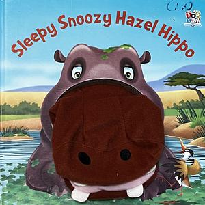 Sleepy Snoozy Hazel Hippo by Kate Thomson