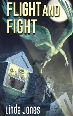 Flight and Fight: Book 2 of The Fraser Chronicles by Linda Jones