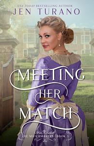 Meeting Her Match by Jen Turano