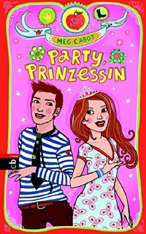 Party, Prinzessin! by Meg Cabot, Katarina Ganslandt