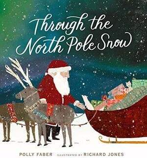 Through the North Pole Snow by Polly Faber