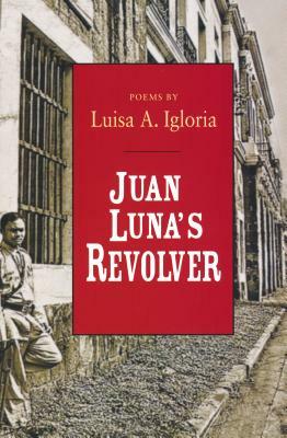 Juan Luna's Revolver by Luisa Igloria
